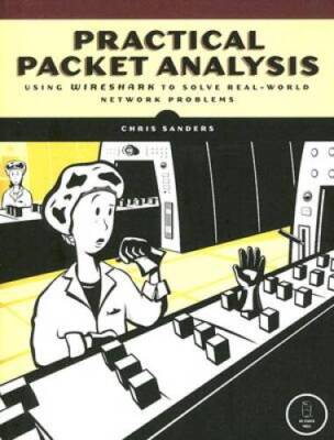 Practical Packet Analysis: Using Wireshark to Solve Real-World Network P - GOOD