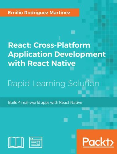 React: Cross-Platform Application Development with React Native : Build ...