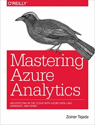 Mastering Azure Analytics: Architecting in the , Tejada Paperback+=