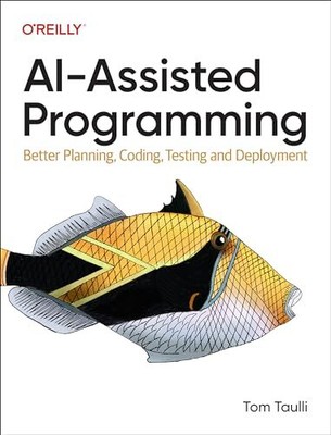 Ai-assisted Programming: Better Plannin..., Taulli, Tom