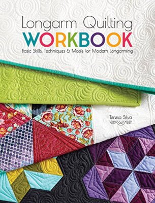 Longarm Quilting Workbook: Basic Skills, Techniques & Motifs for Modern Longa...