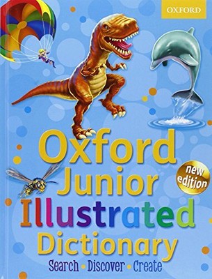 OXFORD JUNIOR ILLUSTRATED DICTIONARY NEW ED by Oxford Dictionaries 0192732595