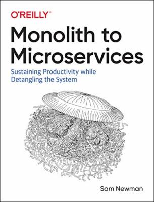 Monolith to Microservices by Newman  New 9781492047841 Fast Free Shipping..