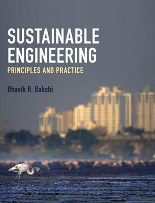Sustainable Engineering: Principles and Practice by Bhavik R Bakshi: New