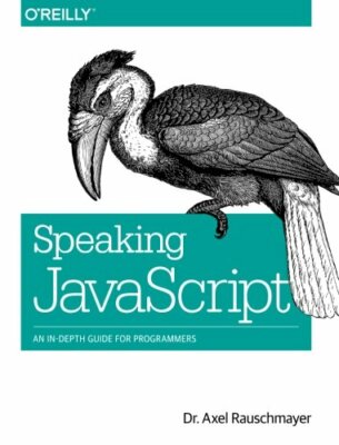 Speaking JavaScript: An In-Depth Guide for Programmers by Rauschmayer PB+=