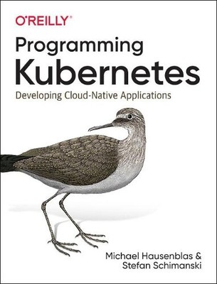 Michael Hausenblas Stefan Schimans Programming Kubernet (Paperback) (UK IMPORT)