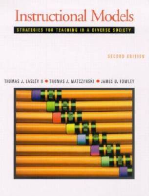 Instructional Models: Strategies for Teaching in a Diverse Society - VERY GOOD