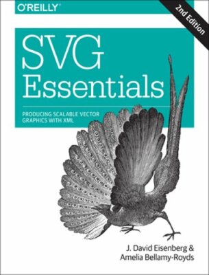 SVG Essentials: Producing Scalable Vector Graphics with XML by J David Eisenberg