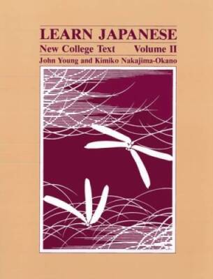 Learn Japanese: New College Text , Volume II - Paperback By John Young - GOOD