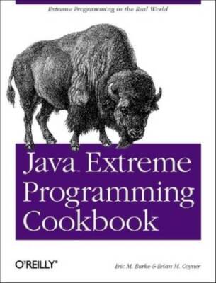 Java Extreme Programming Cookbook - Paperback By Eric M Burke - VERY GOOD