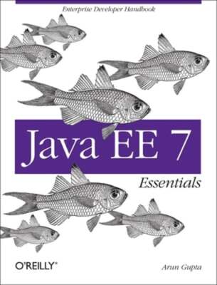 Java Ee 7 Essentials: Enterprise Developer Handbook by Arun Gupta: Used