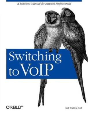 Switching to VoIP: A Solutions Manual for Network Professionals - GOOD