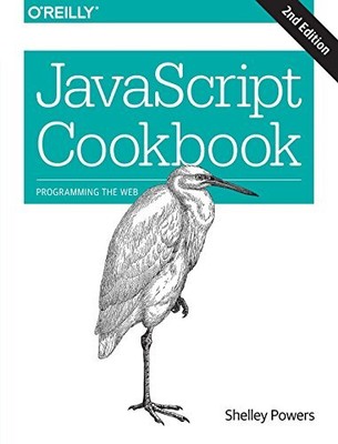 JAVASCRIPT COOKBOOK: PROGRAMMING THE WEB By Shelley Powers **Mint Condition**