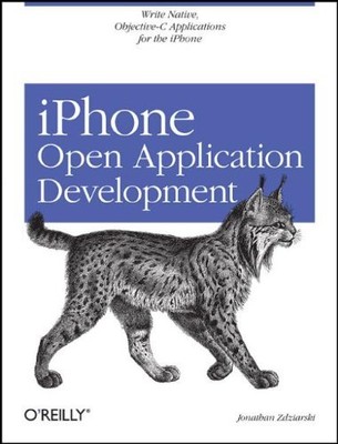 IPHONE OPEN APPLICATION DEVELOPMENT: WRITE NATIVE By Jonathan Zdziarski *VG+*