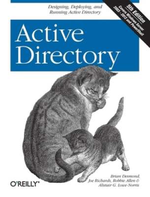 Active Directory: Designing, Deploying, and Running Active Directory by Desmond