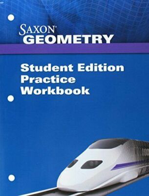 Saxon Geometry: Student Practice Workbook by SAXON PUBLISHERS (Paperback)