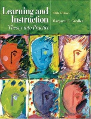 Learning and Instruction: Theory Into Practice by Gredler, Margaret E.