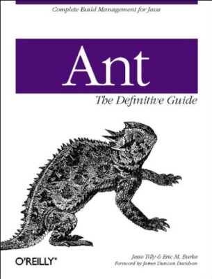 Ant: The Definitive Guide By Jesse Tilly,Eric M. Burke
