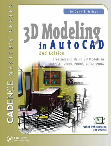 3D Modeling in AutoCAD : Creating and Using 3D Models in AutoCAD 2000 ...