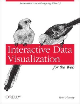 Interactive Data Visualization for the Web: An Introduction to Desig - VERY GOOD