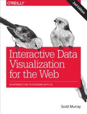 Interactive Data Visualization for the Web: An Introduction to Designing  - GOOD