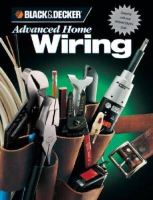Black  Decker Advanced Home Wiring - Paperback - VERY GOOD