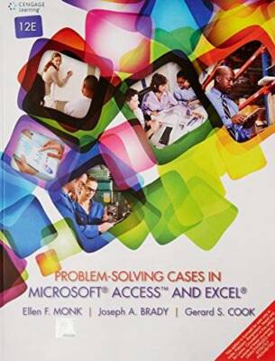 Problem - Solving Cases In Microsoft Access And Excel, 12Th Edition - GOOD