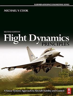 Flight Dynamics Principles: A Linear Systems Approach to Aircraft Stability ...