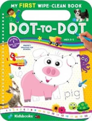 My First Wipe-Clean Book: Dot to Dot-Fun Activities let Children Trace an - GOOD