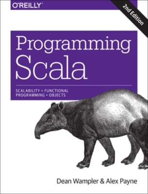 Programming Scala: Scalability = Functional Programming + Objects by Wampler