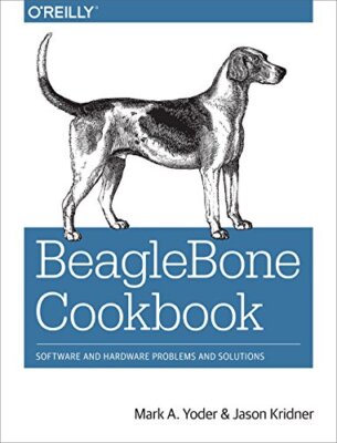 Beaglebone Cookbook: Software and Hardware Problems and Solutions