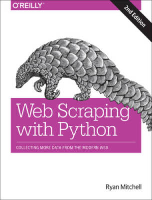 Web Scraping with Python: Collecting More Data from the Modern Web - GOOD