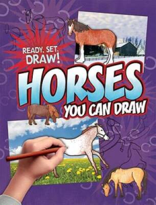 Horses You Can Draw (Ready, Set, Draw) - Library Binding - GOOD