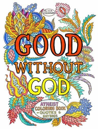 Good Without God : Atheist Coloring Book--Quotes and Sayings by Alicia ...
