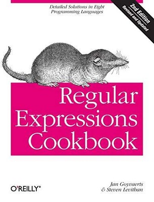 REGULAR EXPRESSIONS COOKBOOK: DETAILED SOLUTIONS IN EIGHT By Jan Mint