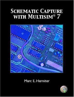 SCHEMATIC CAPTURE WITH MULTISIM 7 By Herniter Marc E. Ph.d. **Mint Condition**