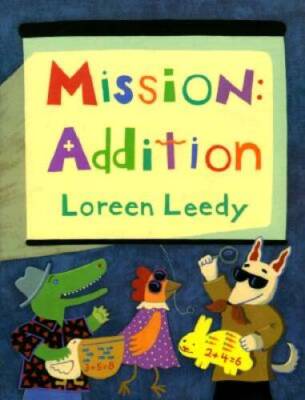 Mission: Addition - Hardcover By Loreen Leedy - VERY GOOD