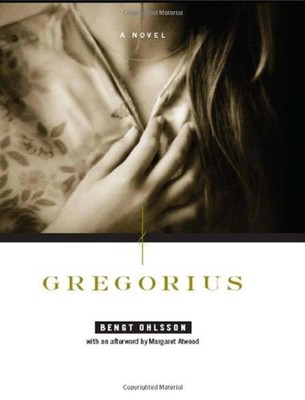 GREGORIUS: A NOVEL By Bengt Ohlsson - Hardcover **BRAND NEW**