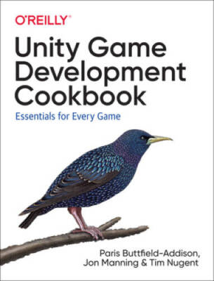 Unity Game Development Cookbook: From the Basics to Virtual Reality - GOOD