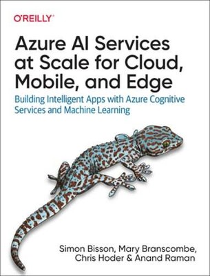 Azure AI Services at Scale for Cloud, Mobile, and Edge: Building Intelligent