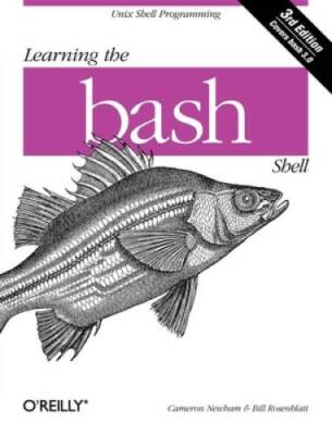 Learning the bash Shell: Unix Shell Programming (In a Nutshell - VERY GOOD