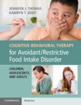 Cognitive-Behavioral Therapy for Avoidant/Restrictive Food Intake Disorder: Chil