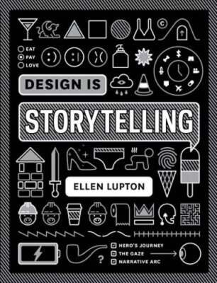 Design Is Storytelling by Ellen Lupton: Used