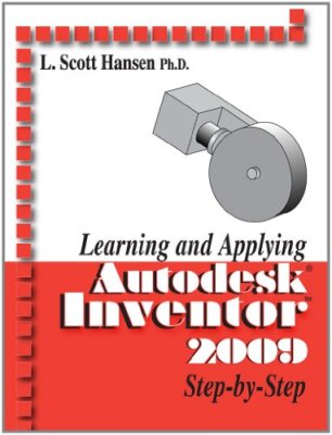 Learning and Applying Autodesk Inventor 2009 Step by Step (2008)