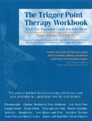The Trigger Point Therapy Workbook: Your Self-Treatment Guide for Pain - GOOD