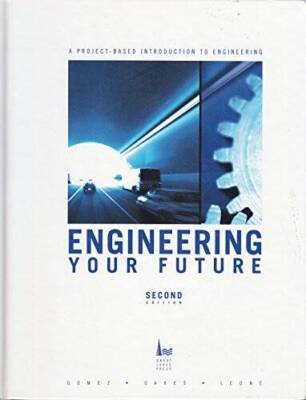 Engineering Your Future Project-Based Approach - Hardcover - VERY GOOD