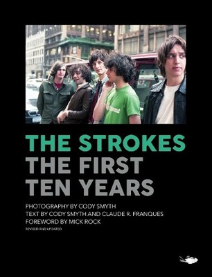 Cody Smyth The Strokes: First Ten Years (Hardback) (UK IMPORT)