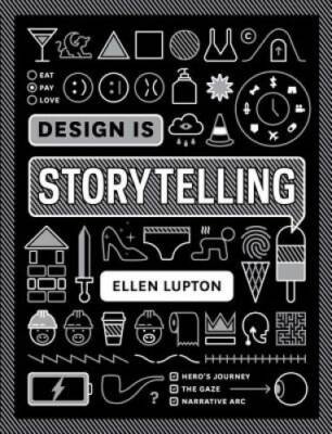 Design Is Storytelling - Paperback By Lupton, Ellen - GOOD