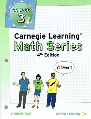 Carnegie Learning Math Series Course 3, Student Text...