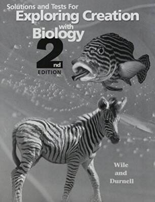 Solutions and Tests for Exploring Creation with Biology 2nd Edition - GOOD